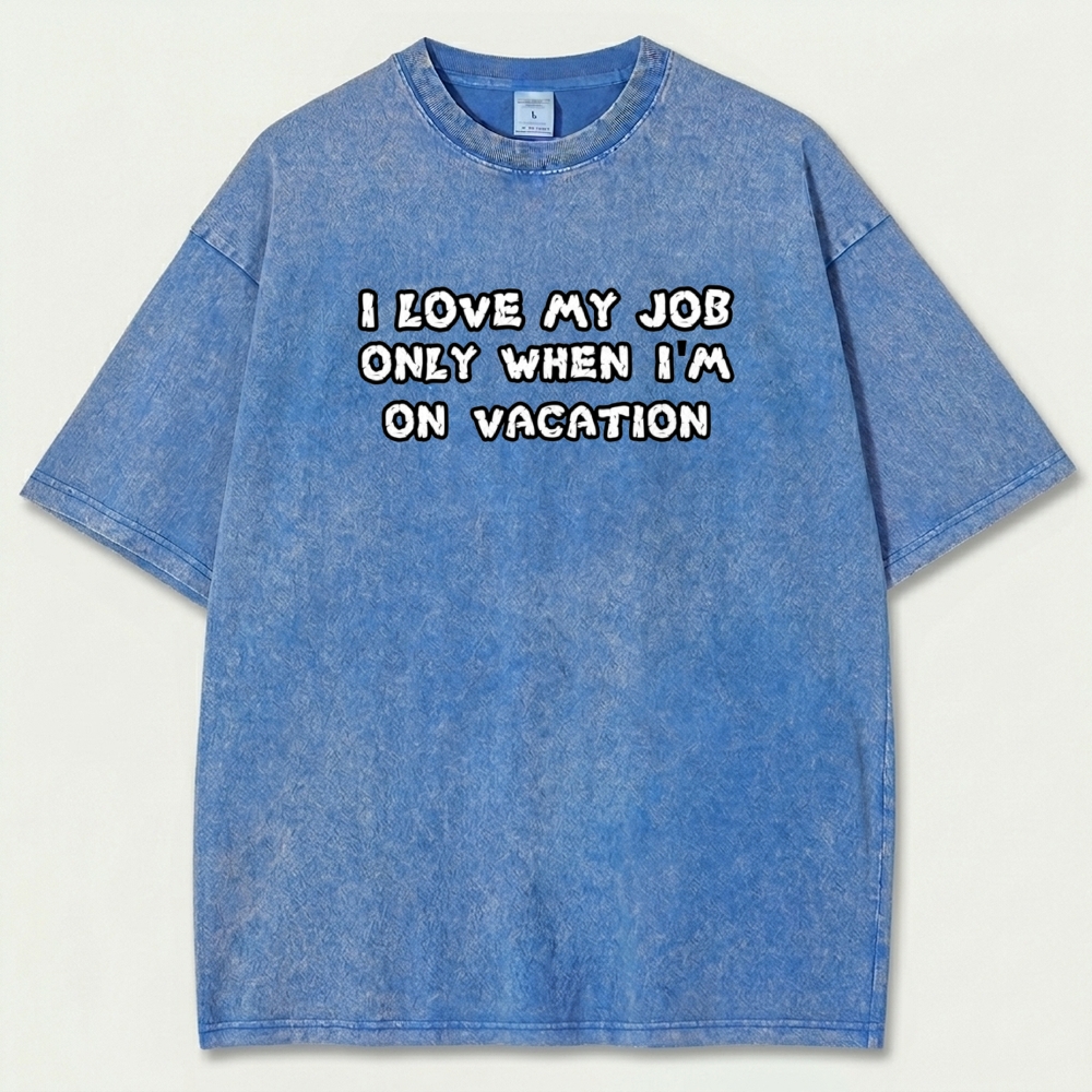I Love My Job Only When I'm On Vacation Vintage Organic Cotton Trail Tee-HikeVista