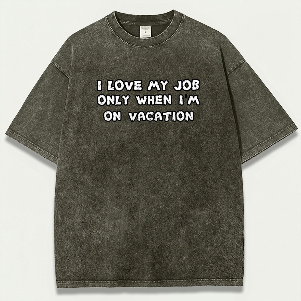 I Love My Job Only When I'm On Vacation Vintage Organic Cotton Trail Tee-HikeVista