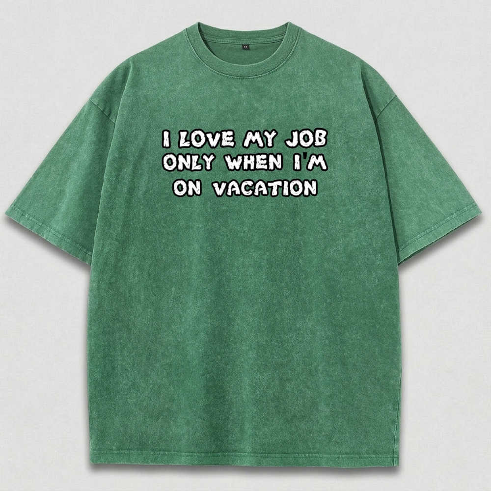 I Love My Job Only When I'm On Vacation Vintage Organic Cotton Trail Tee-HikeVista