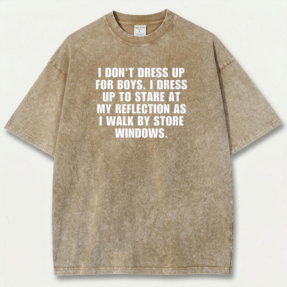 I Don't Dress Up For Boys Vintage Organic Cotton Spirit Tee-HikeVista