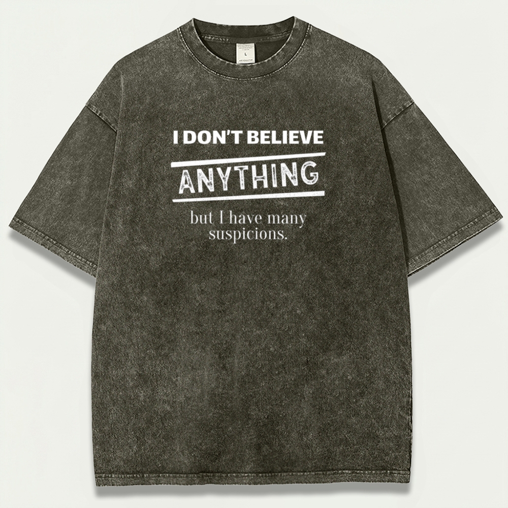 I Don't Believe Anything But I Have Many Suspicions Vintage Organic Cotton Hiking Tee-HikeVista