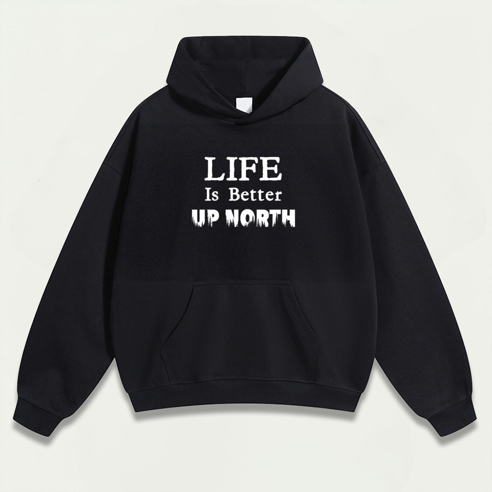 Life Is Better Up North Heavyweight Trail Hoodie-HikeVista