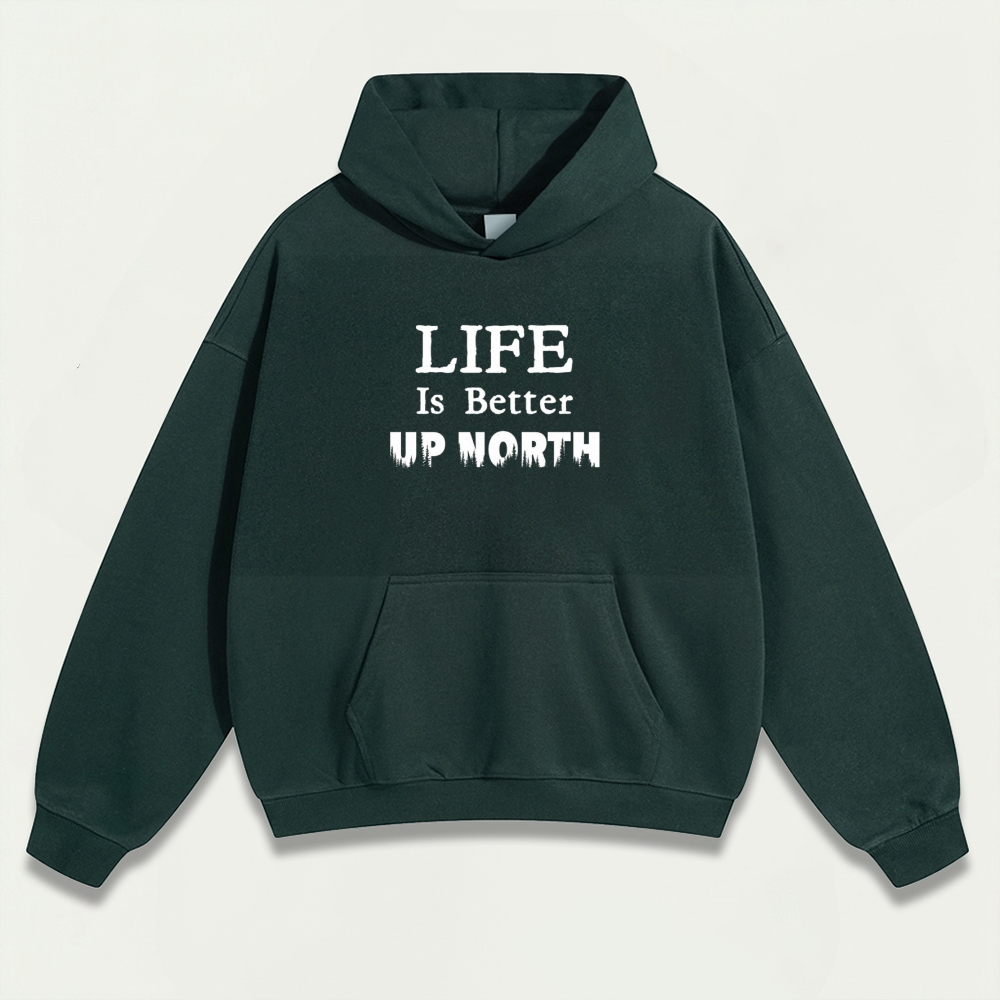 Life Is Better Up North Heavyweight Trail Hoodie-HikeVista