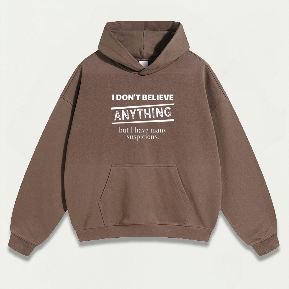 I Don't Believe Anything But I Have Many Suspicions Heavyweight Hiking Hoodie-HikeVista