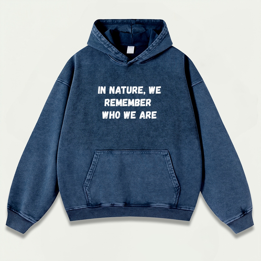 In Nature We Remember Who We Are Vintage Premium Heavyweight Hiking Hoodie-HikeVista