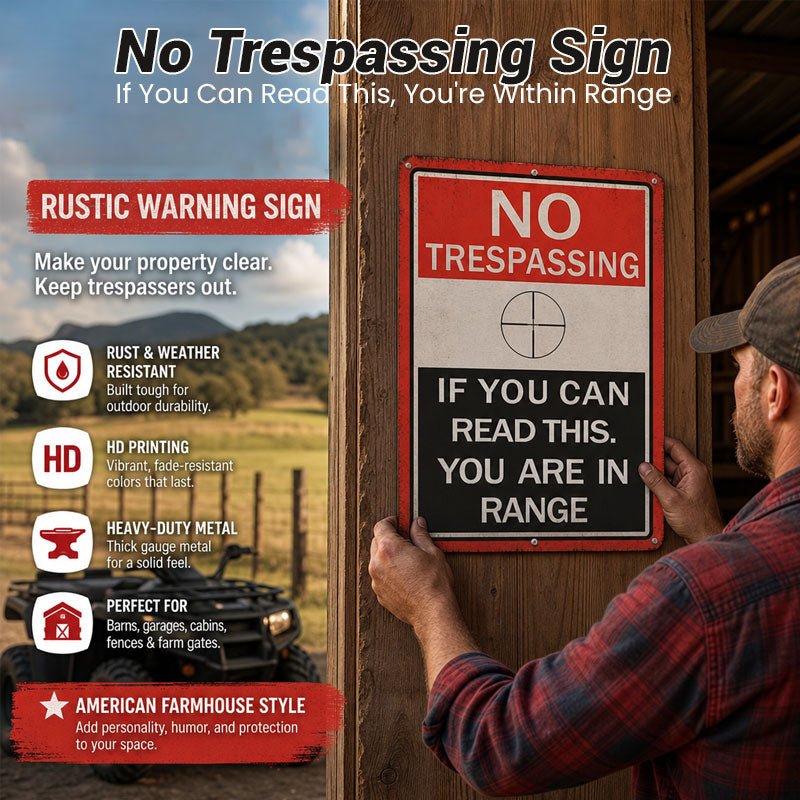 No Trespassing Sign – If You Can Read This, You're Within Range
