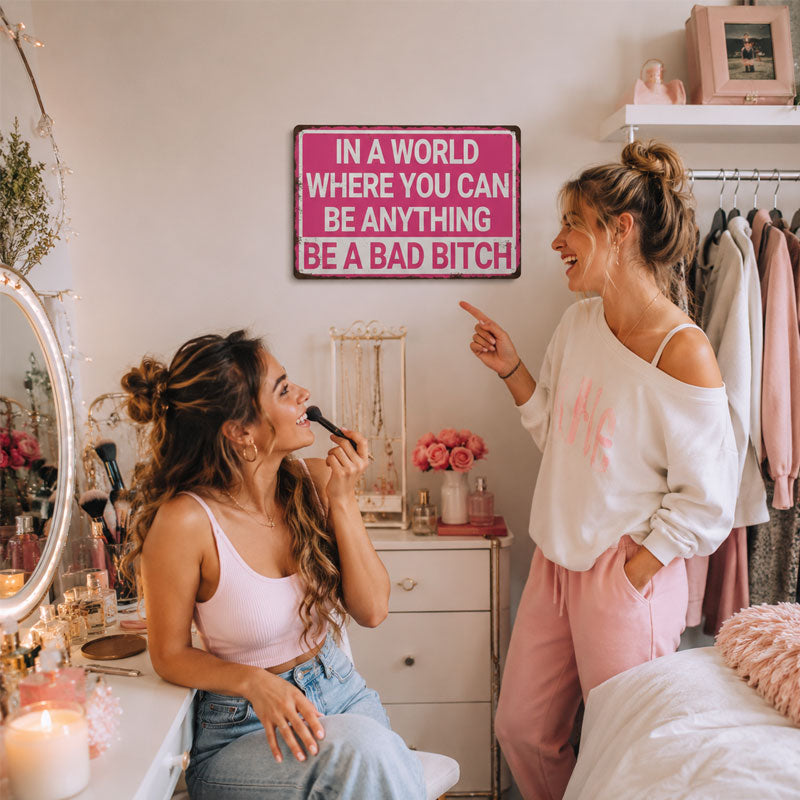 💅"Be A Bad Bitch" Vintage Metal Sign✨