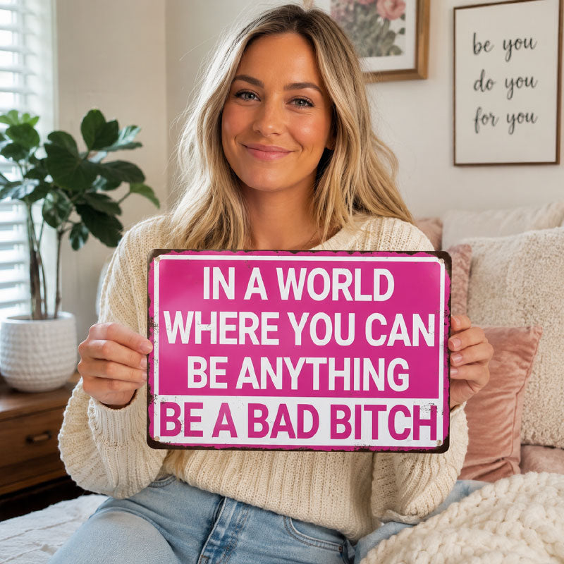 💅"Be A Bad Bitch" Vintage Metal Sign✨