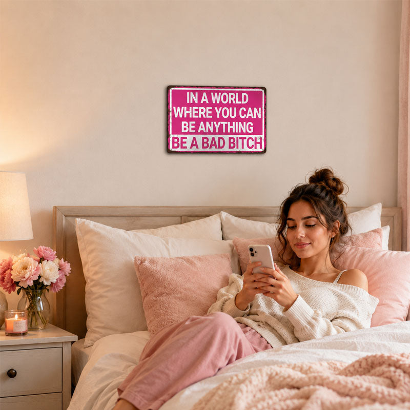 💅"Be A Bad Bitch" Vintage Metal Sign✨