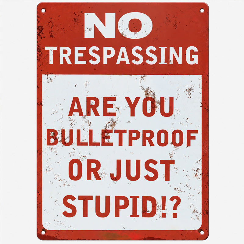 Funny No Trespassing Metal Sign – Vintage Rustic Warning Sign for Fence, Garage & Workshop
