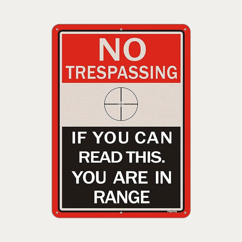 No Trespassing Sign – If You Can Read This, You're Within Range