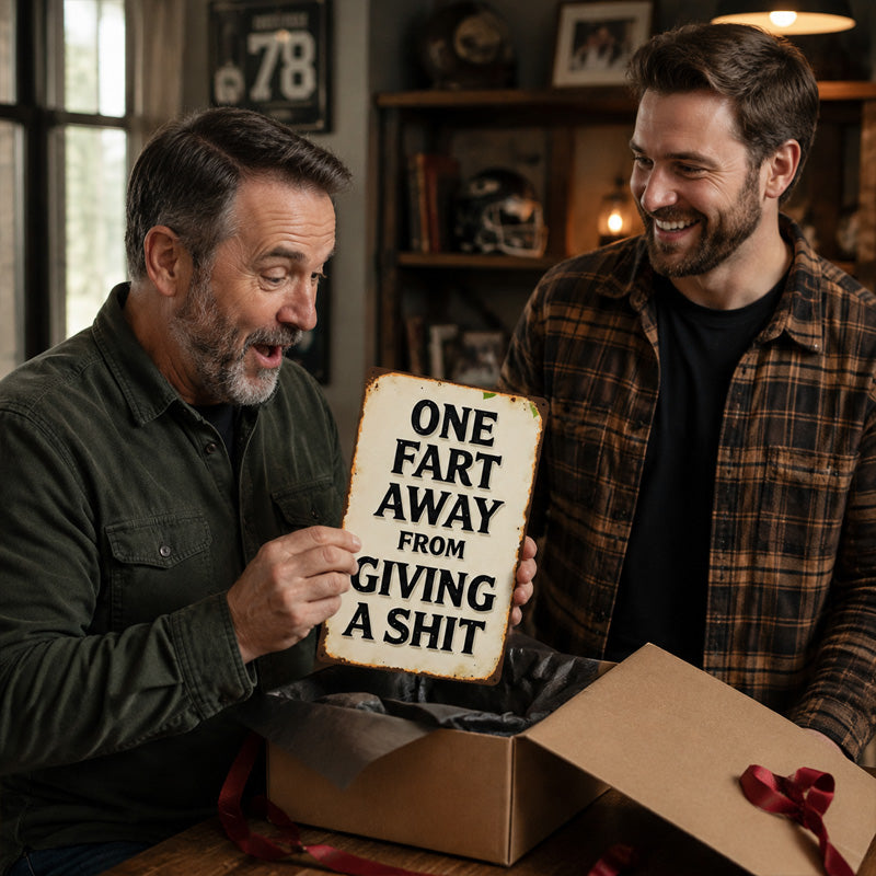 One Fart Away Metal Sign