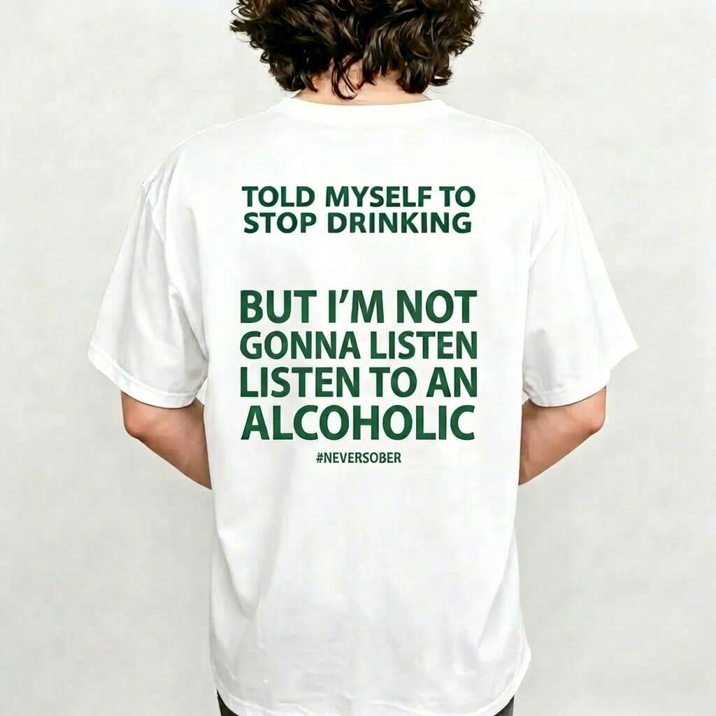 Told Myself To Stop Drinking Shirt