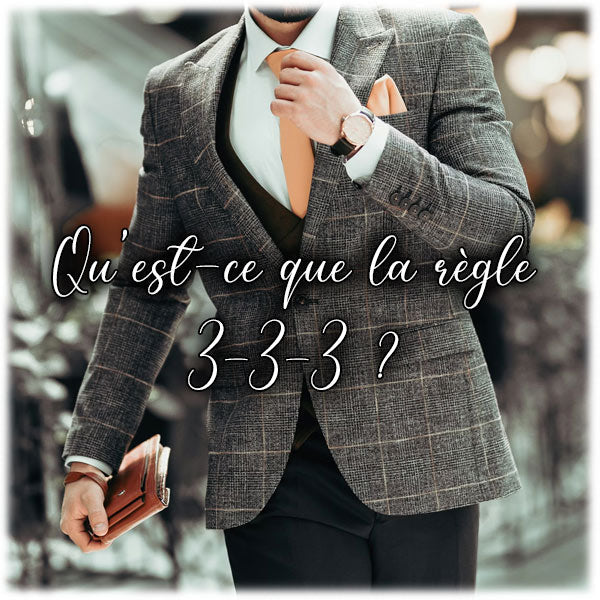 Qu'est-ce que la r&egrave;gle 3-3-3 en mati&egrave;re de v&ecirc;tements&nbsp; ?