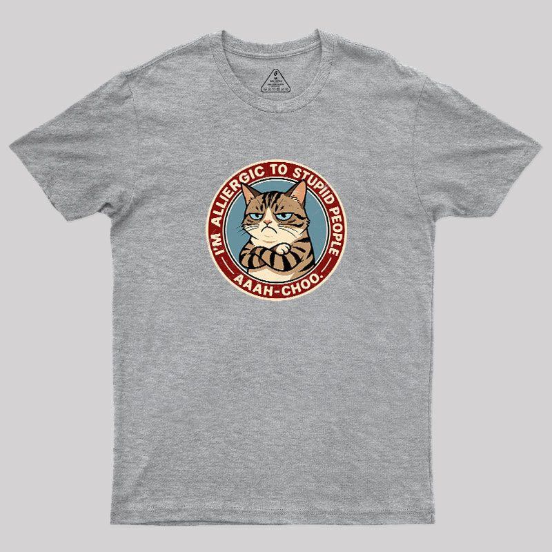 I'm Allergic To Stupid People Geek T-Shirt