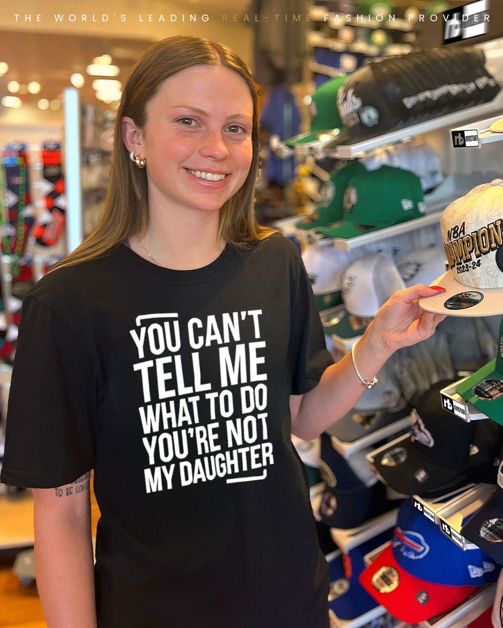You Can’t Tell Me What to Do You’re Not My Daughter T-shirt