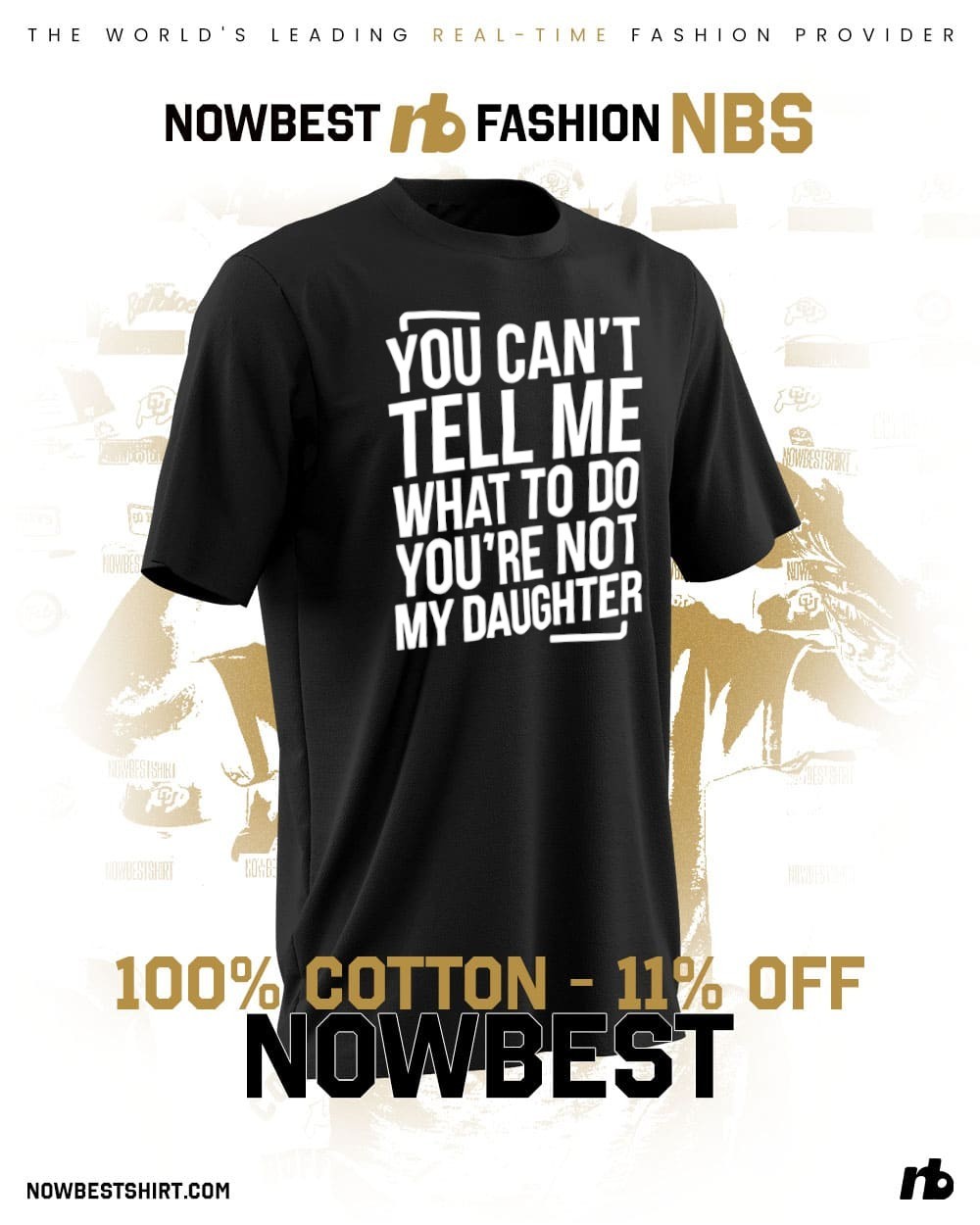 You Can’t Tell Me What to Do You’re Not My Daughter T-shirt