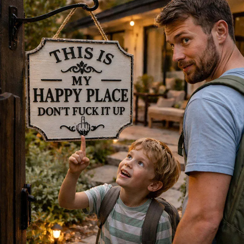 “This Is My Happy Place Don't F**K It Up” Sign