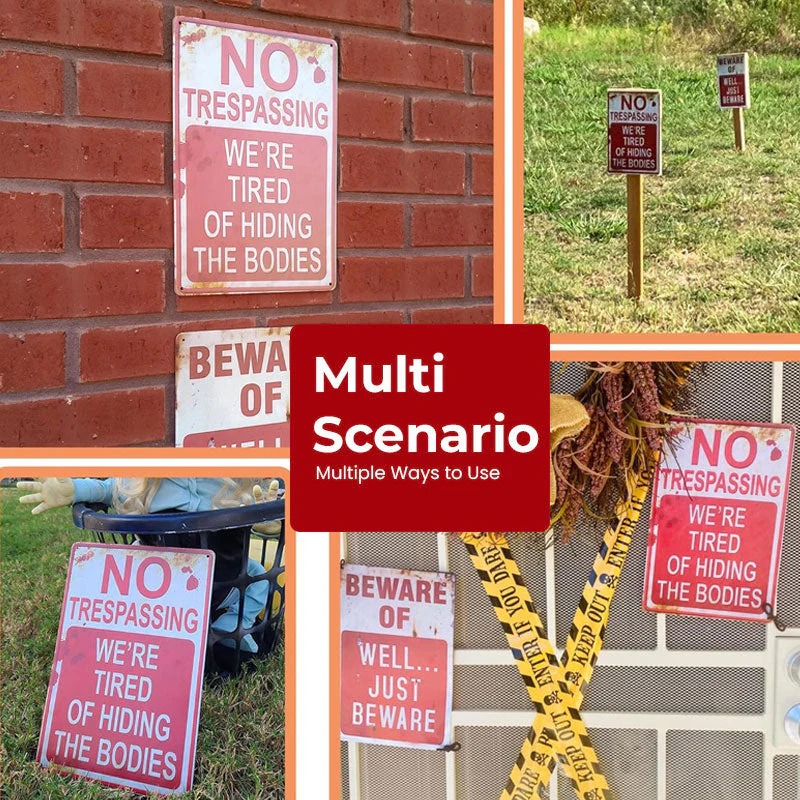 NO TRESPASSING WE'RE TIRED OF HIDING THE BODIES