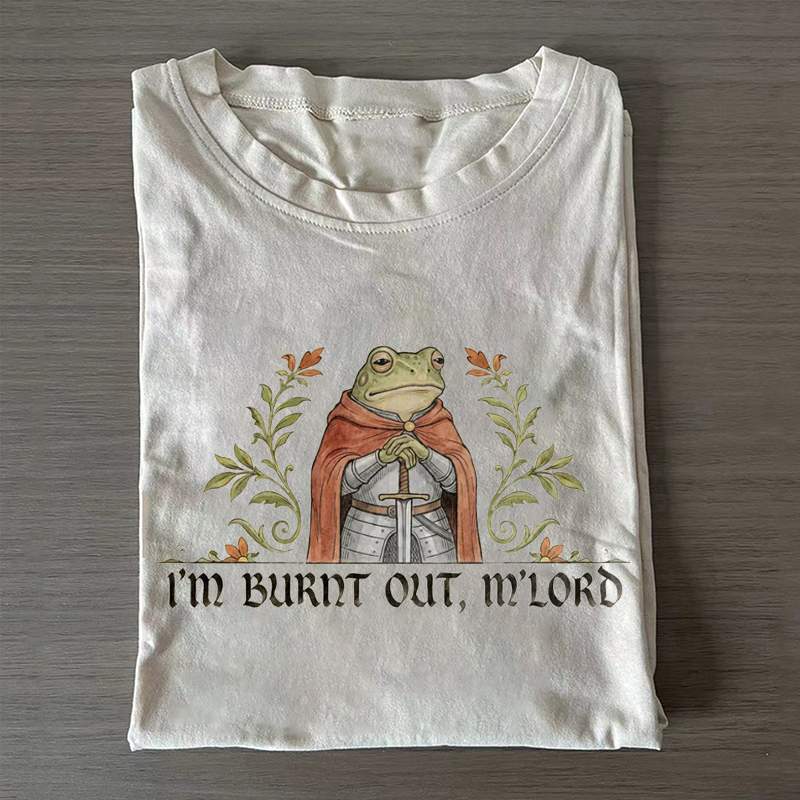 I’m Burnt Out M’Lord T-shirt - Vintage Washed Apparel by VanceMade