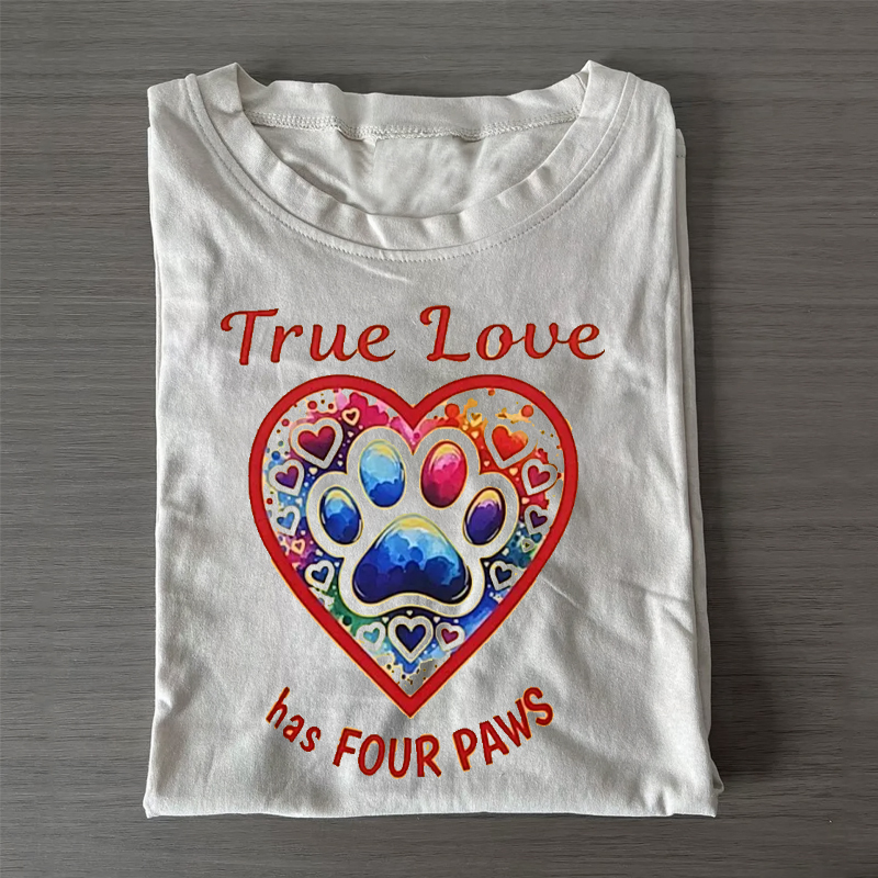True Love Has Four Paws T-shirt-ShawnCraft