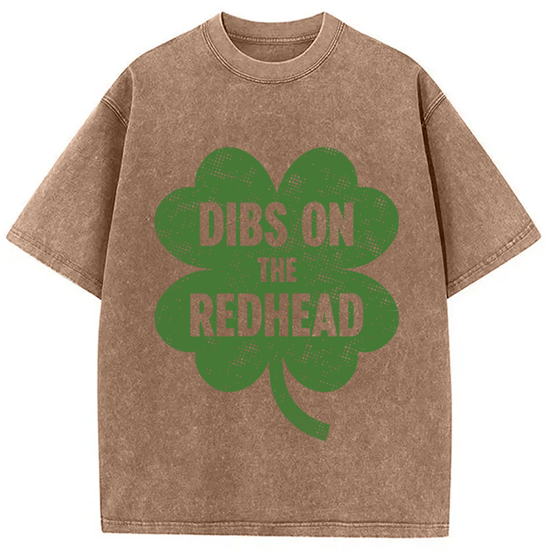 Dibs On The Redhead St. Patrick's Day Washed T-Shirt-ShawnCraft