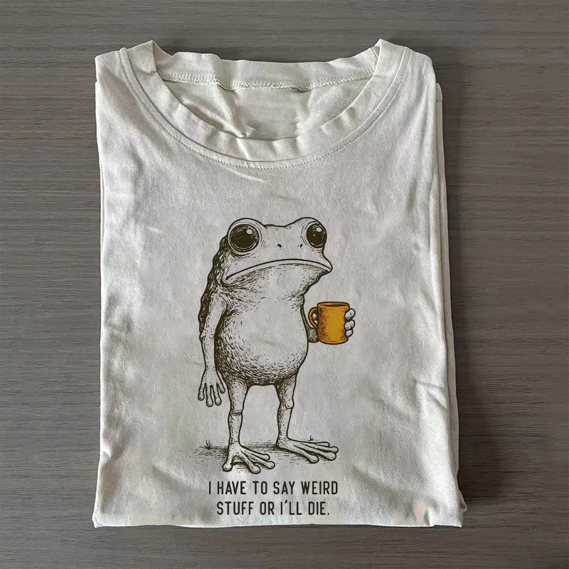 I Have to Say Weird Stuff Or I'll Die T-shirt-ShawnCraft