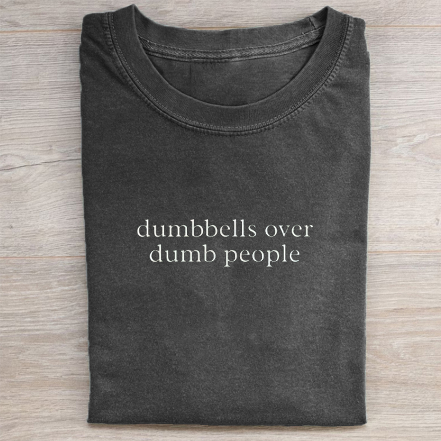 Dumbbells Over Dumb People T-shirt-ShawnCraft