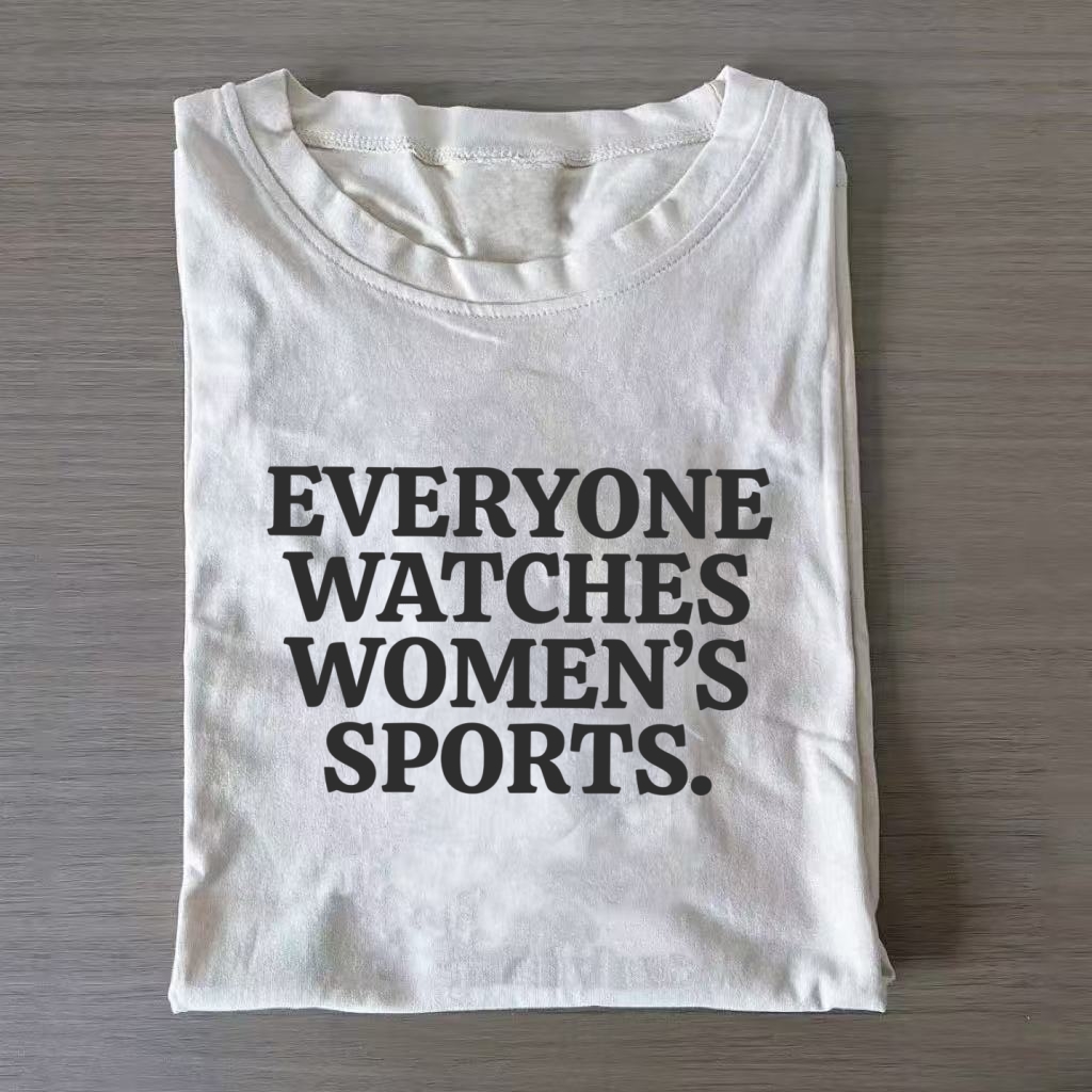 Everyone Watches Women's Sport T-shirt