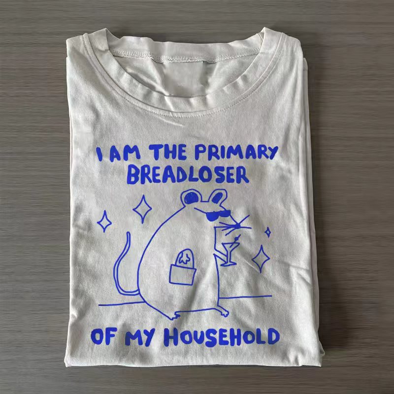 i am the primary breadloser of my household T-shirt