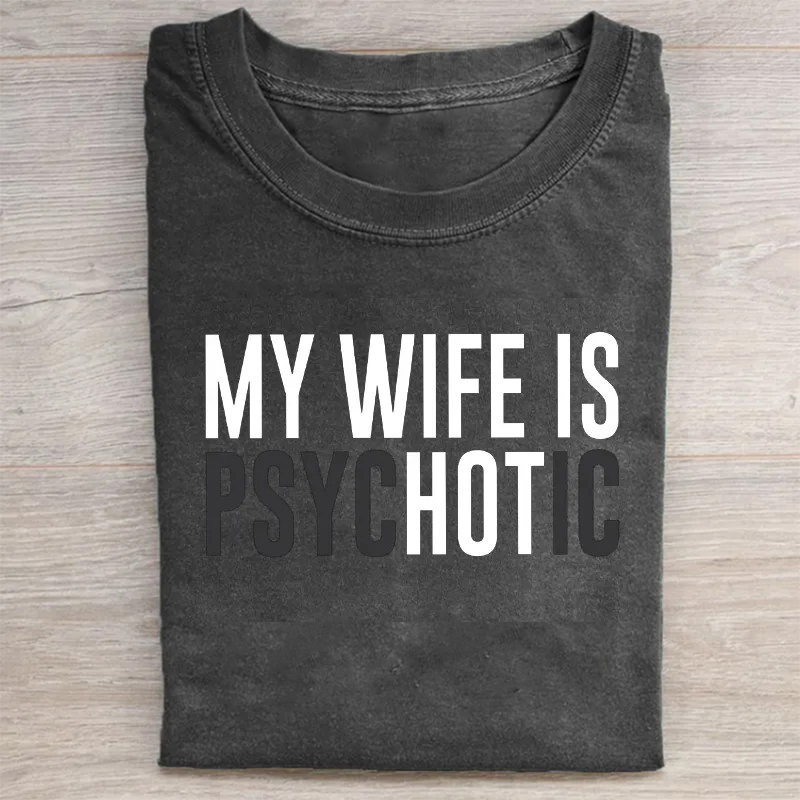 ShawnCraft® Official: My Wife is Psychotic T-shirt - Premium Breathable Cotton Apparel