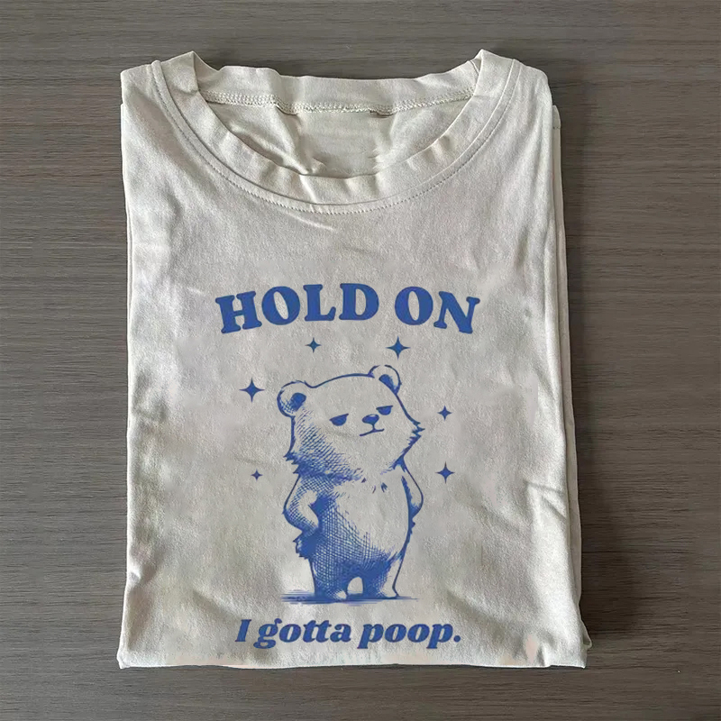 Funny I Gotta Poop Meme Bear T-shirt-ShawnCraft