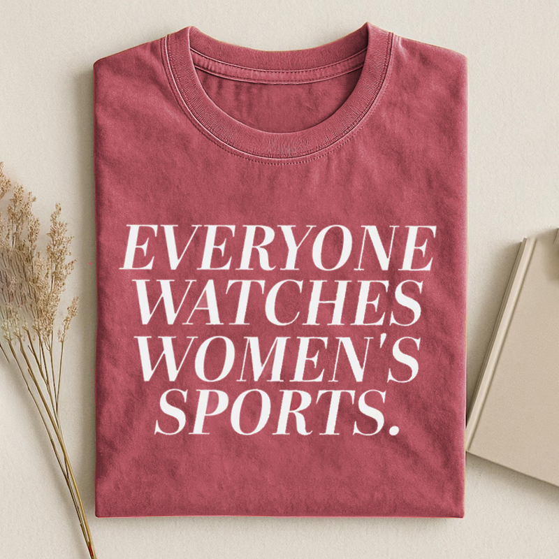Everyone Watches Women’s Sports T-shirt-ShawnCraft