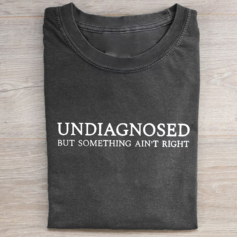 ShawnCraft® Official: Undiagnosed But Something Ain't Right T-shirt/Sweatshirt - Premium Breathable Cotton Apparel