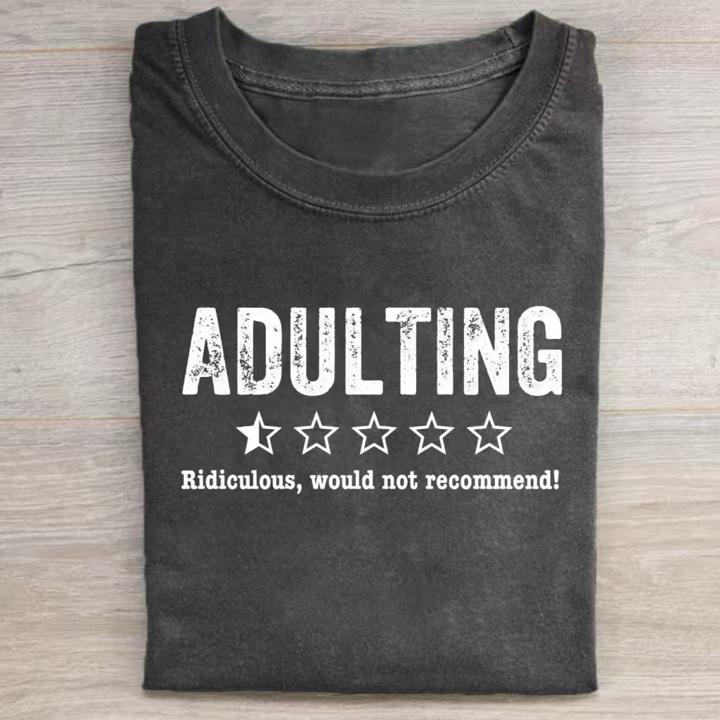 Adulting Rediculous Would Not Recommend T-Shirt-ShawnCraft