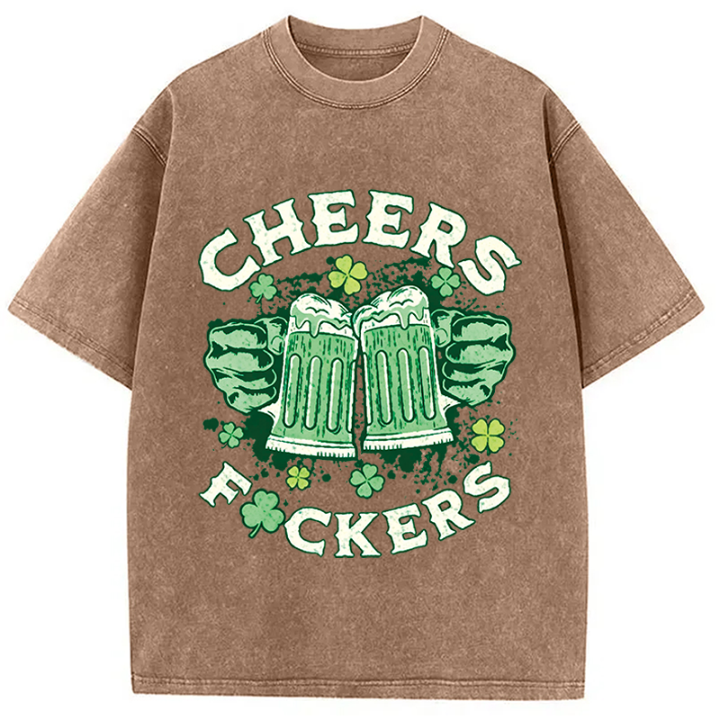 Cheers Fuckers St Patricks Day Washed T-Shirt-ShawnCraft