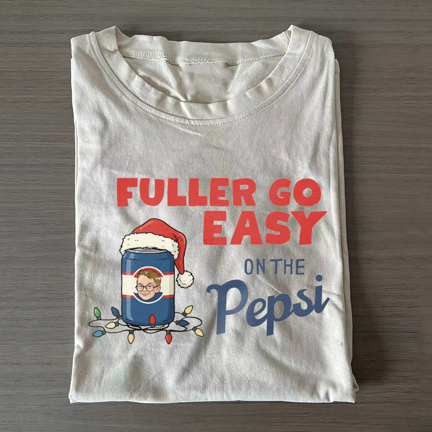 Fuller Go Easy on the Pepsi Christmas T-shirt-ShawnCraft