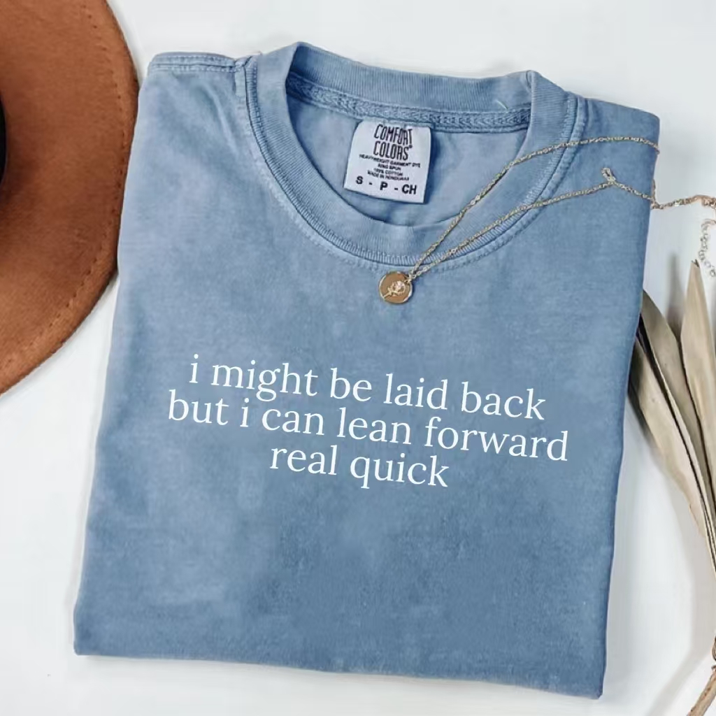 I Might Be Laid Back But I Can Lean Forward Real Quick T-Shirt-ShawnCraft