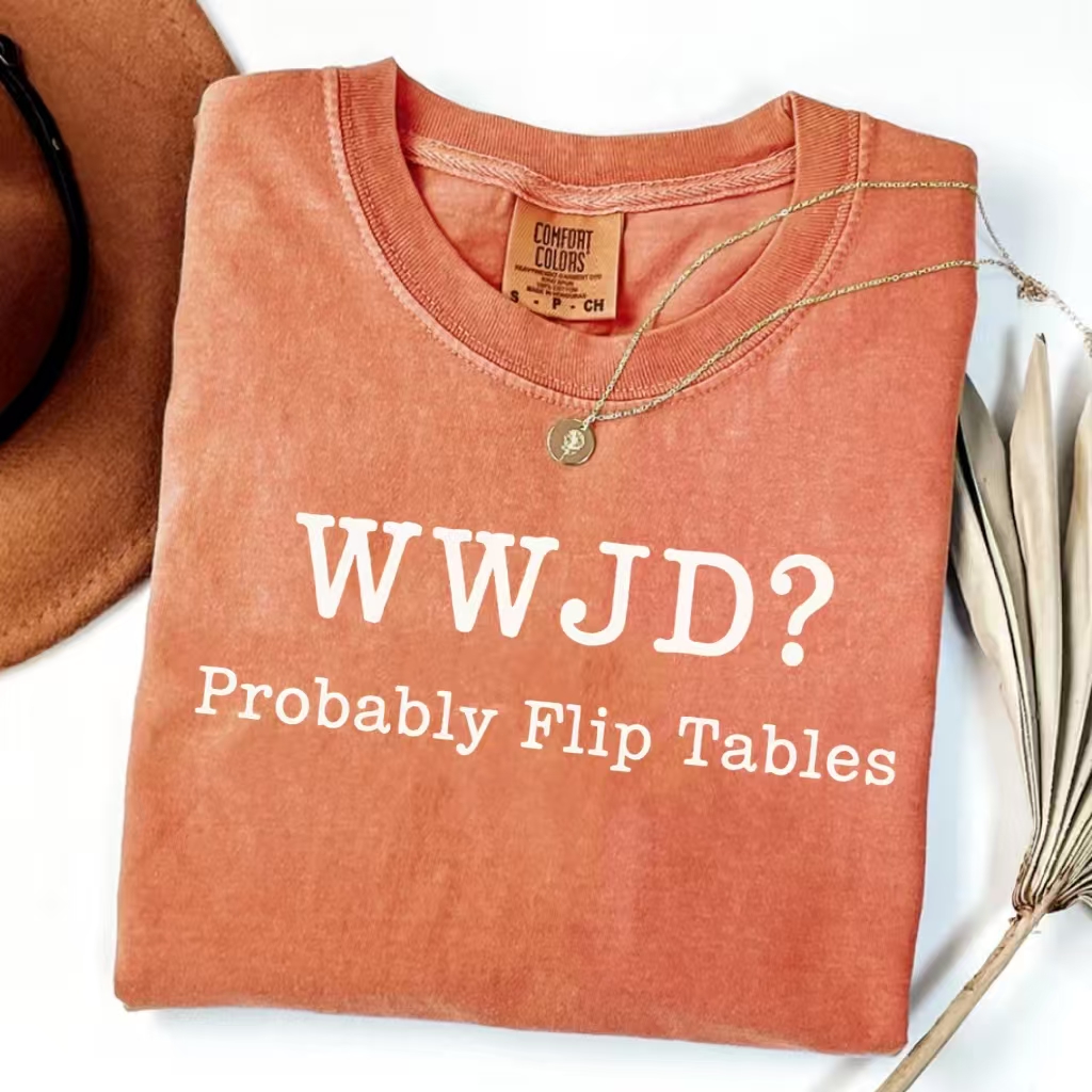 WWJD Probably Flip Tables T-Shirt-ShawnCraft