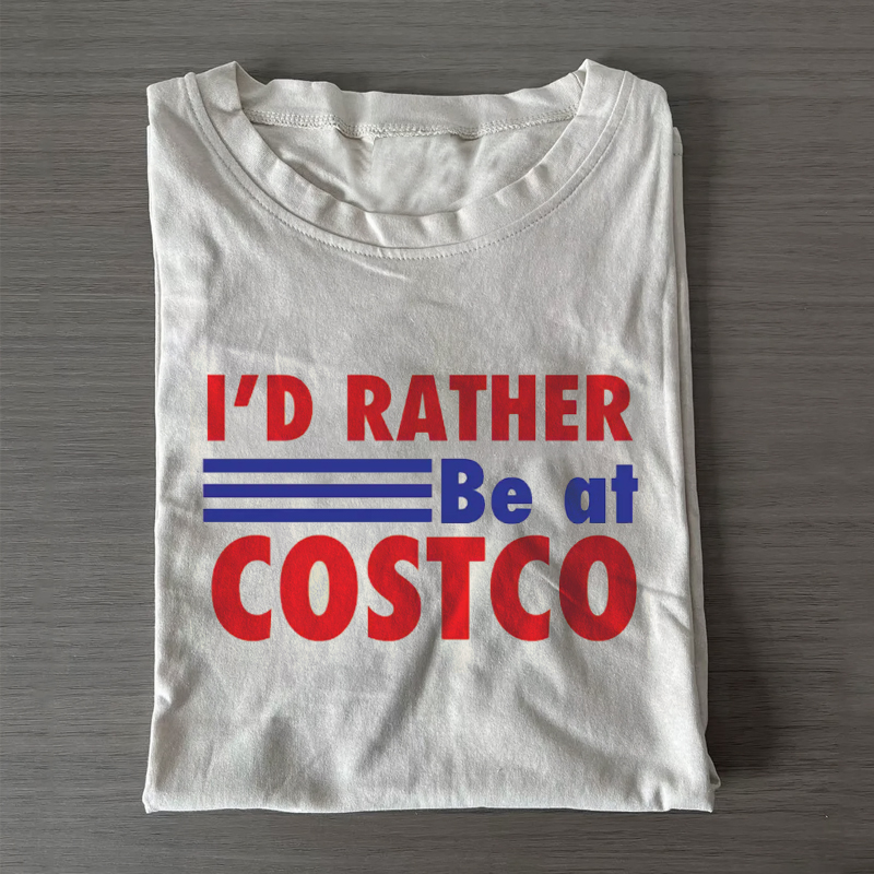I'd Rather be at Costco T-shirt-ShawnCraft