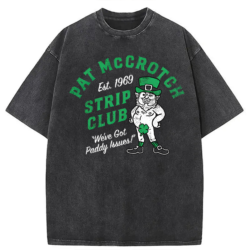 Pat McCrotch Strip Club Washed T-Shirt-ShawnCraft