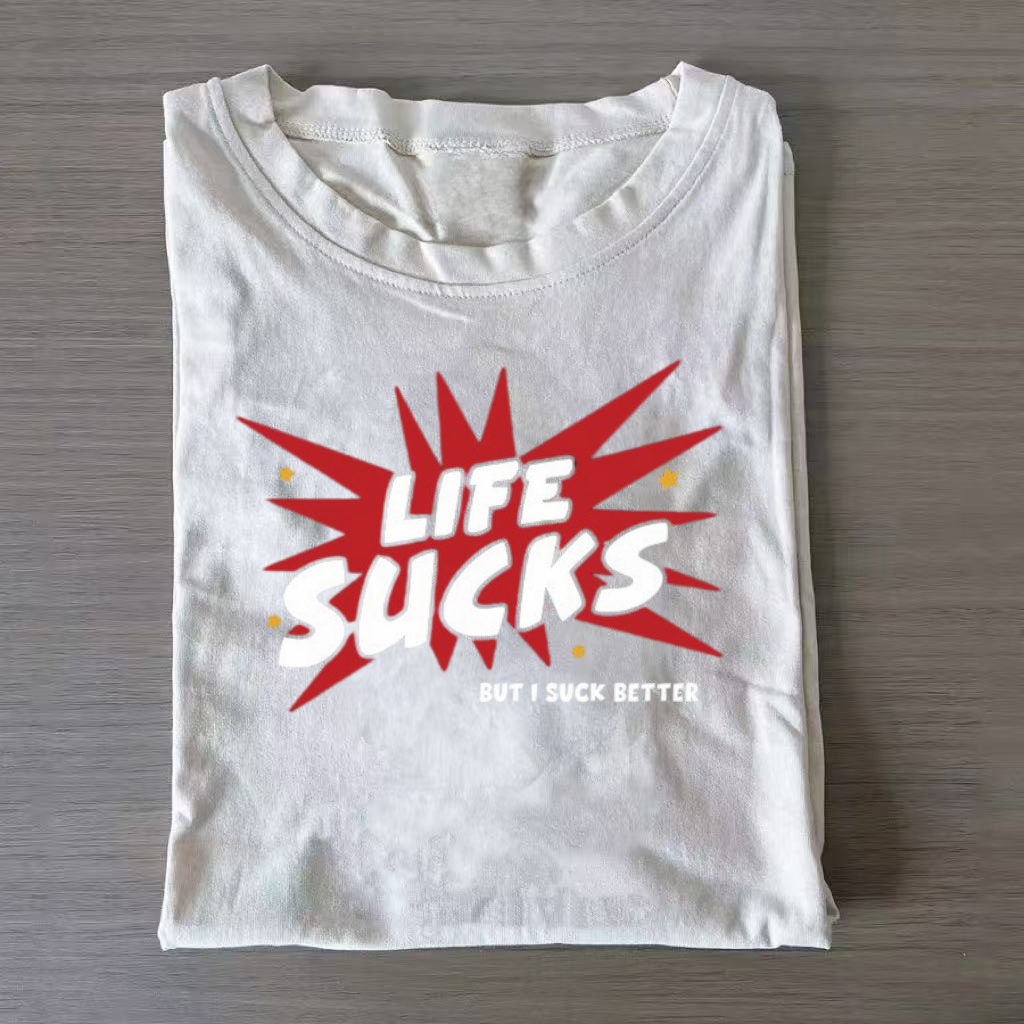 "Life Sucks But I Suck Better" Funny Quote T-shirt - Vintage Washed Apparel by VanceMade