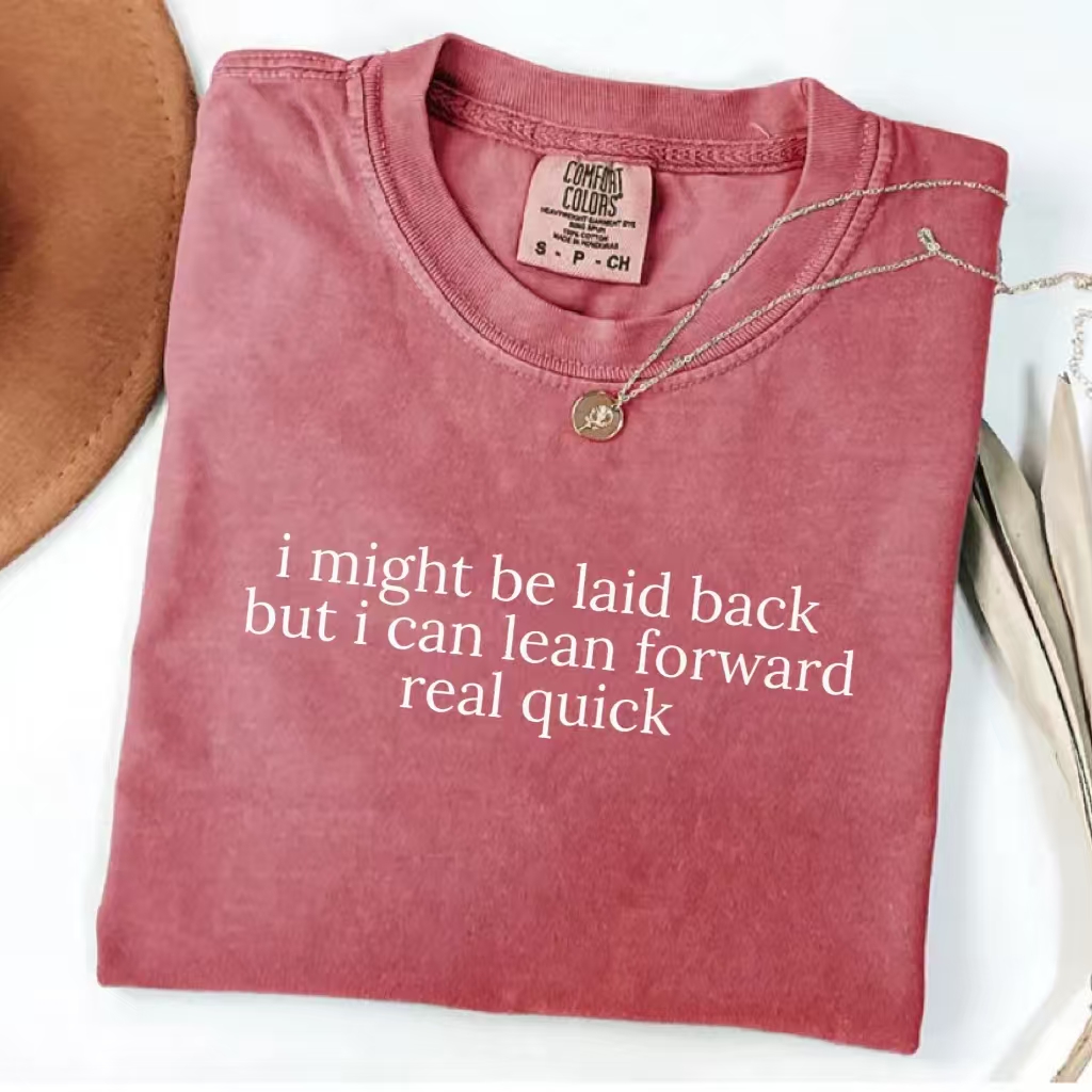 I Might Be Laid Back But I Can Lean Forward Real Quick T-Shirt-ShawnCraft