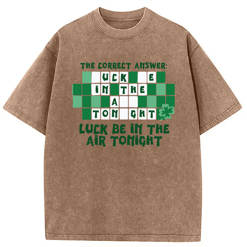 Luck Be In The Air Tonight Washed T-Shirt-ShawnCraft