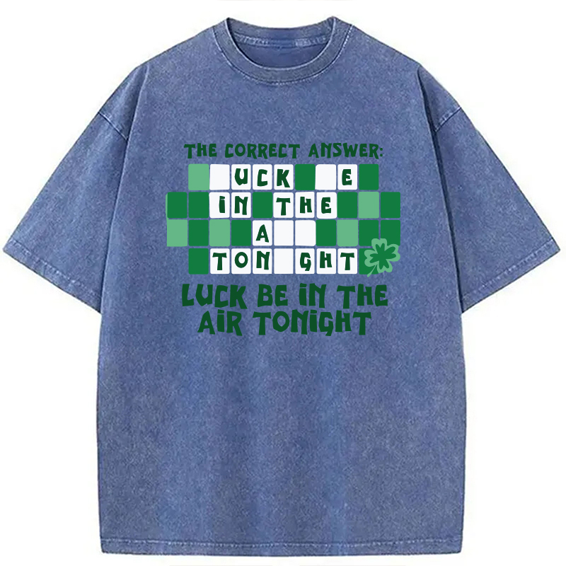 Luck Be In The Air Tonight Washed T-Shirt-ShawnCraft