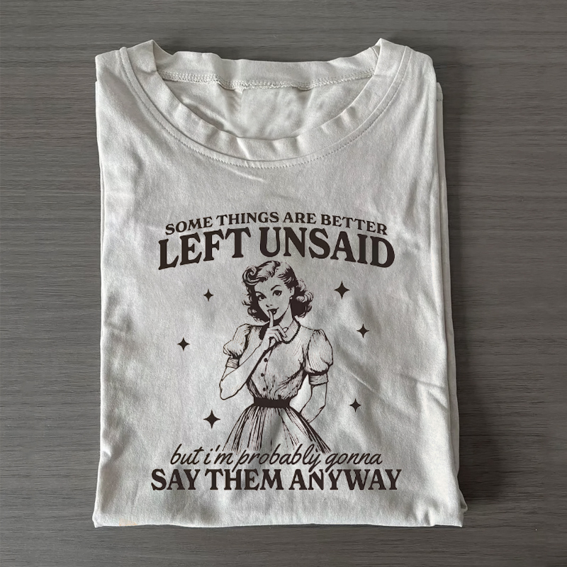 Somethings Are Better Left Unsa T-shirt-ShawnCraft