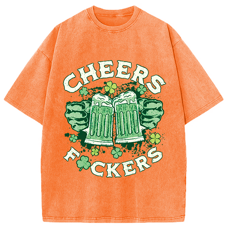 Cheers Fuckers St Patricks Day Washed T-Shirt-ShawnCraft