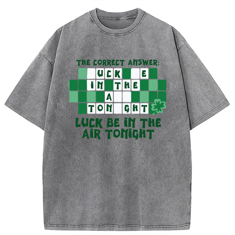 Luck Be In The Air Tonight Washed T-Shirt-ShawnCraft