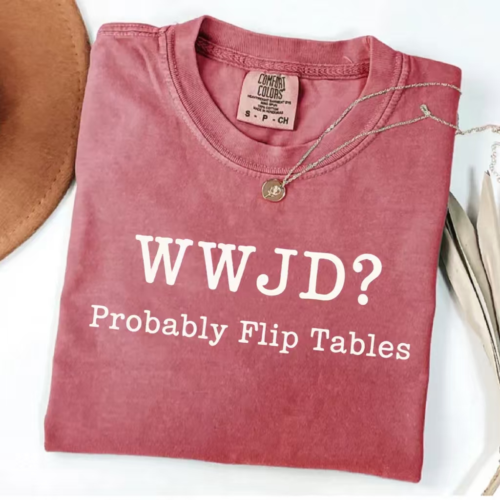 WWJD Probably Flip Tables T-Shirt-ShawnCraft