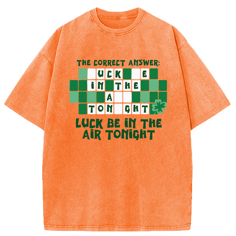 Luck Be In The Air Tonight Washed T-Shirt-ShawnCraft